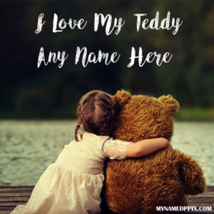 Write Name On I Love My Teddy DP Photo