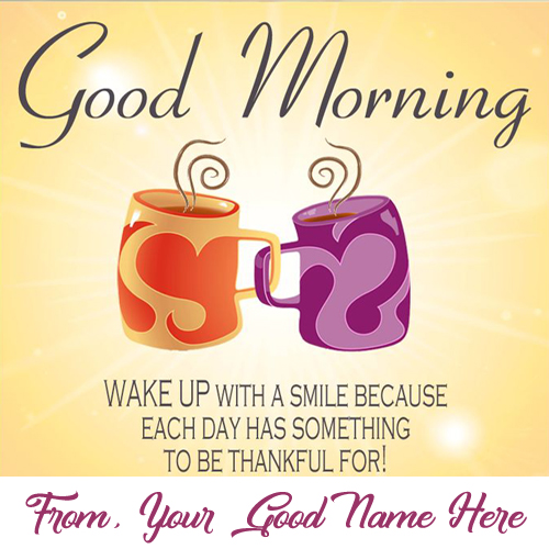 Name Wishes Good Morning Tea Cup Greeting Card Pictures