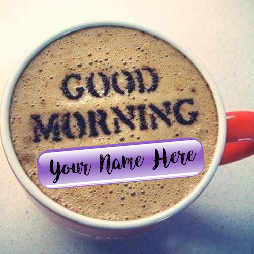 Special Name Wishes Good Morning Coffee Cup Image