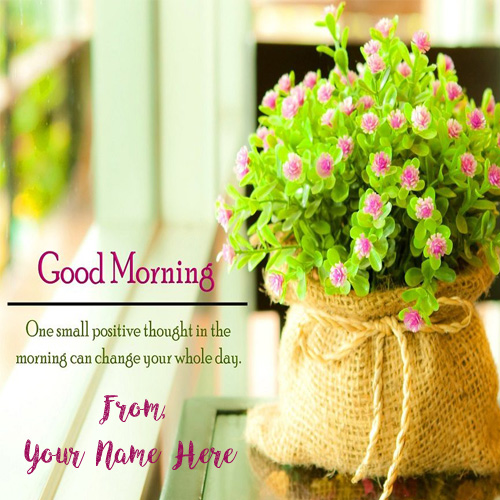 Write Name Beautiful Good Morning Greeting Quotes Pictures