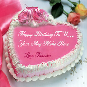 Birthday Wishes Love Forever Cake Name Write Photo Edit