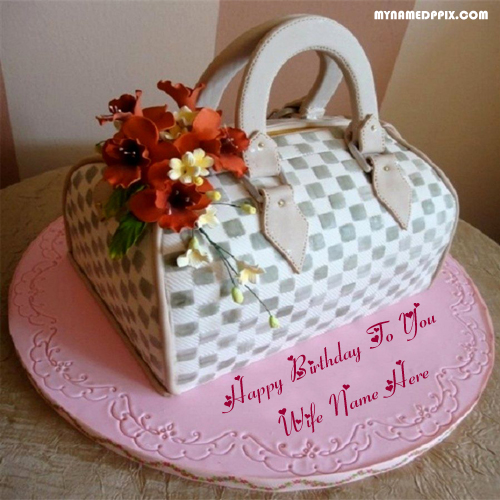 Sweet Fashion Bag Birthday Cake Wife Name Wishes Pictures Sent