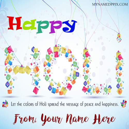 Print Name Happy Holi Wishes 2018 Beautiful Images Edit Online