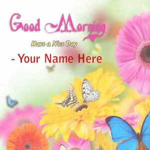 Good Morning Wishes Flowers Name Write Pictures Sent Online