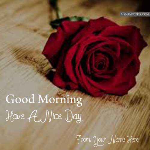 Good Morning Wishes Image Red Rose Name Write Pictures Sent