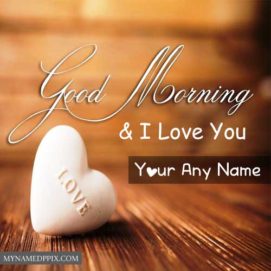 Love U Name Write Good Morning Wishes Pictures Send Online