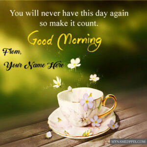 Greeting Cards Good Morning Wishes Write Name Pictures Online Send