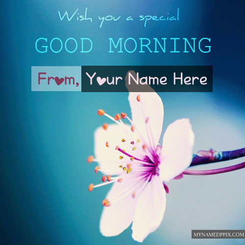 Good Morning Pictures Online Name Wishes Cards Create