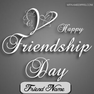 Best Friend Name Friendship Day Cards Pictures Sent Online Edit