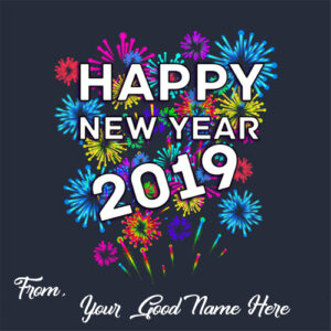 Best Happy New Year 2019 Wishes Name Write Photo Maker