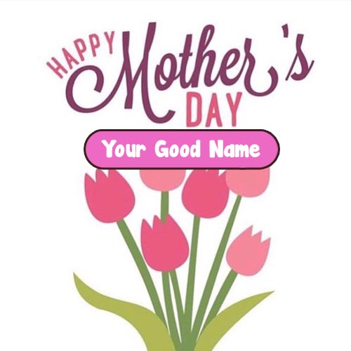 Happy Mother Day Image Wishes Name Edit Cards Online Free