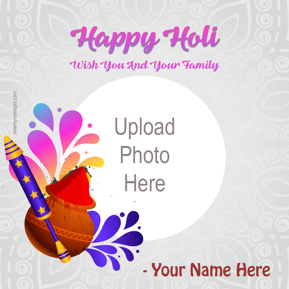 Add/Upload Photo Name Festival of Colors Holi WhatsApp Status