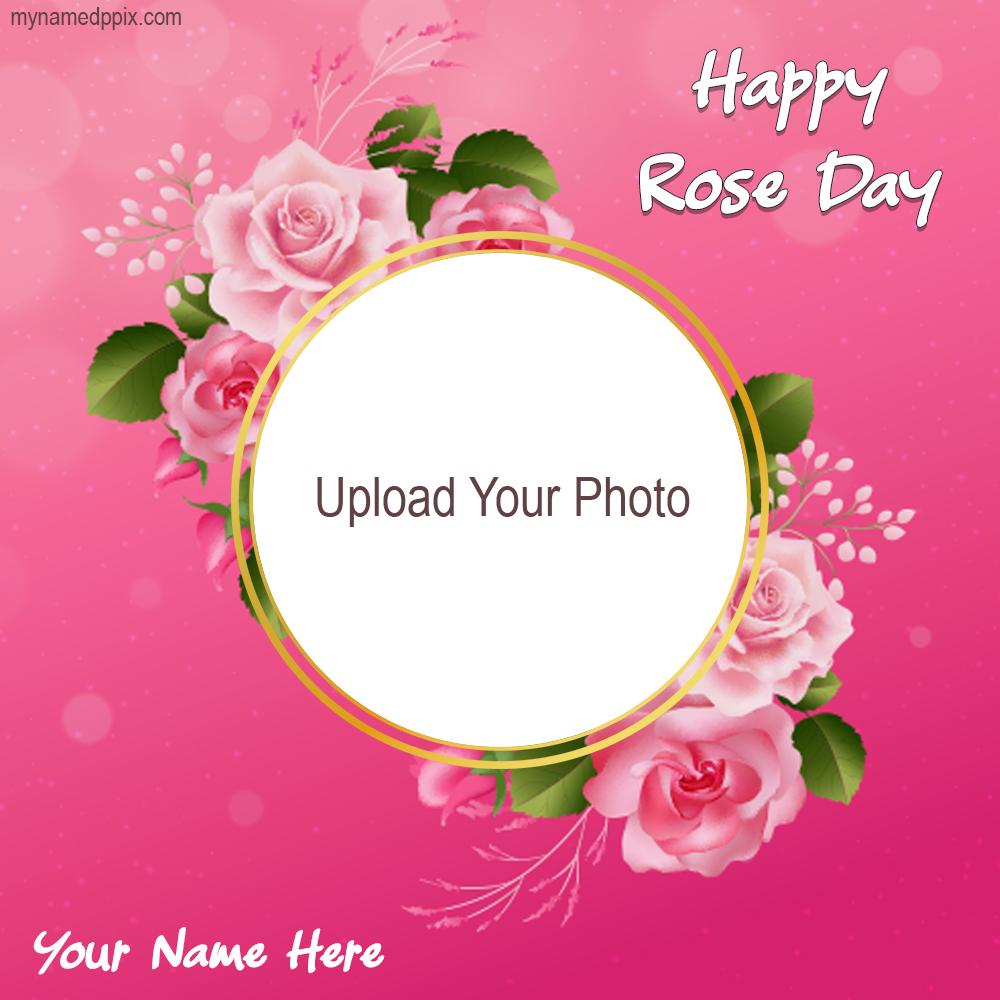 Happy Rose Day Wishes With Name And Photo Frame 2023