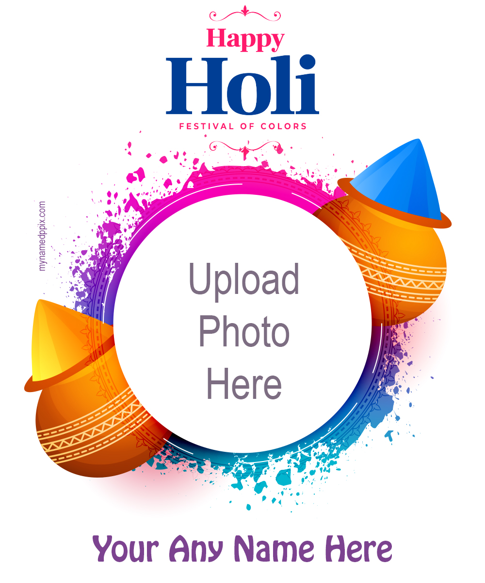Latest Holi Frame Create Easy Add Name With Photo Upload_1000X1200