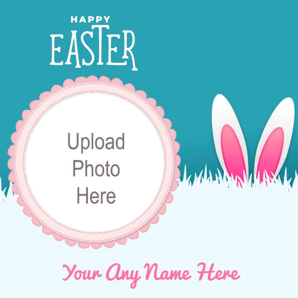 Happy Easter Wishes With Photo And Name Edit Online Option