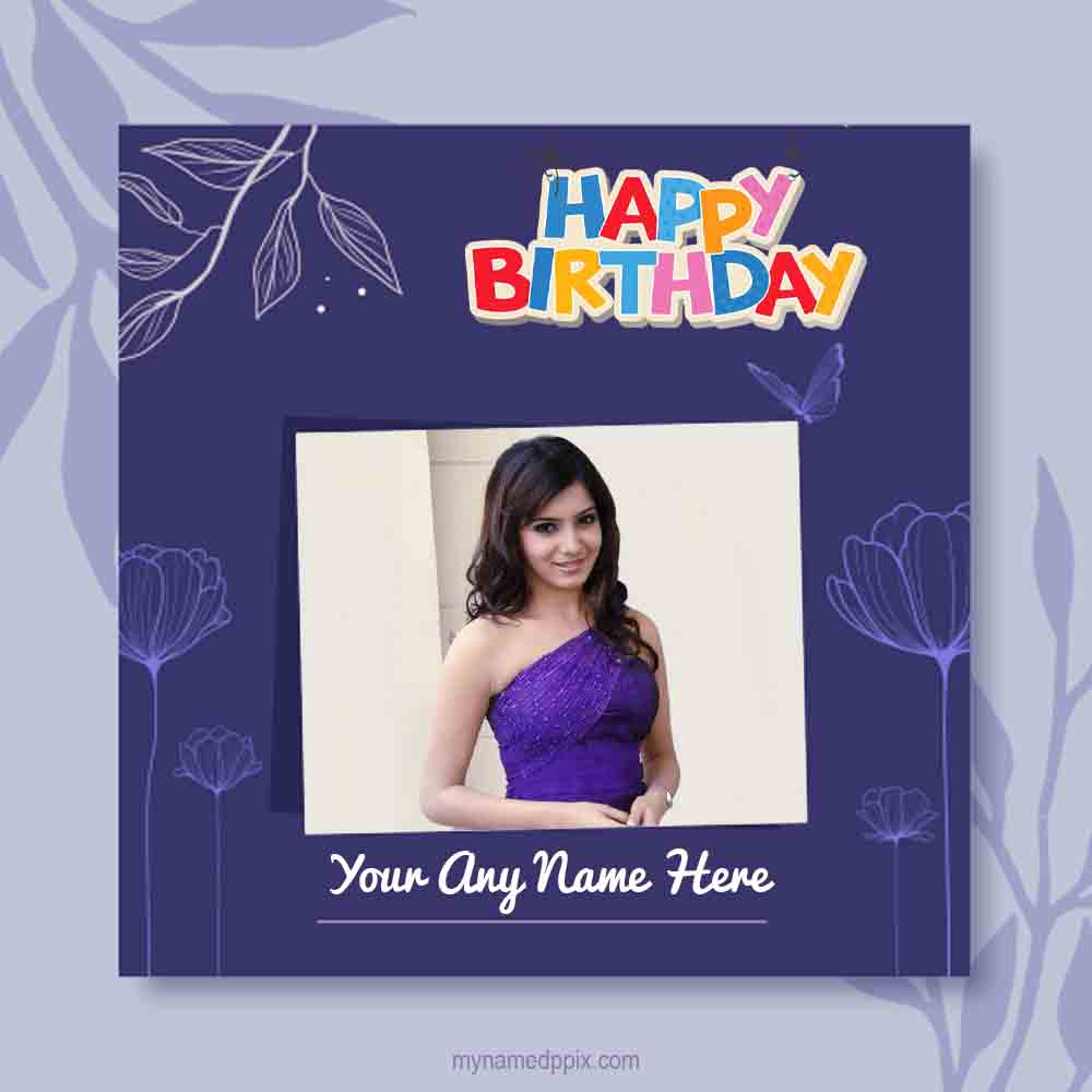 Special Name And Photo Generate Birthday Card Maker