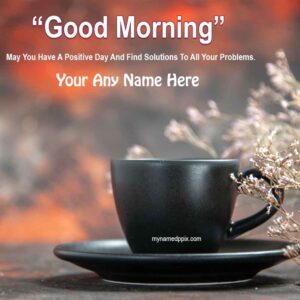 Blessing Good Morning Messages Photo Edit Customized Name