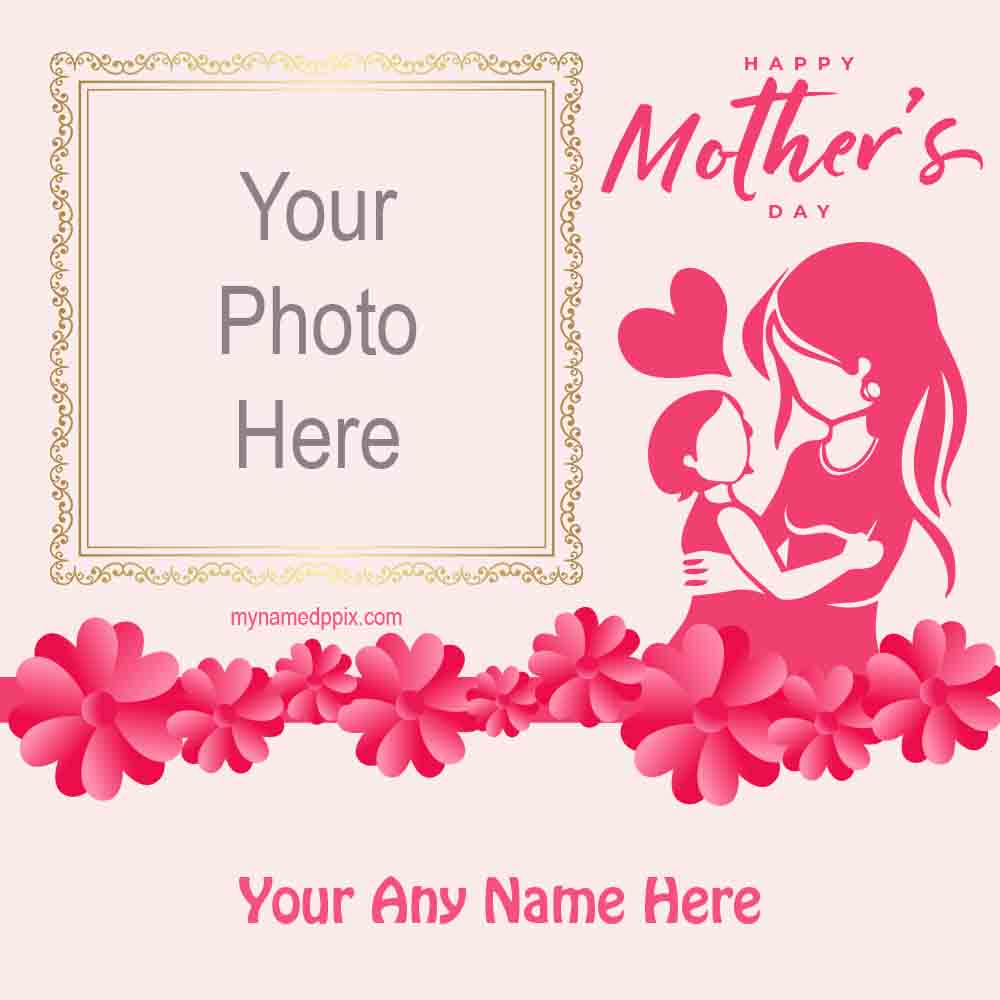 Create Mom Photo Wishes Mothers Day Frame Download