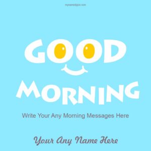 Online Write Name On Good Morning Wishes Pictures