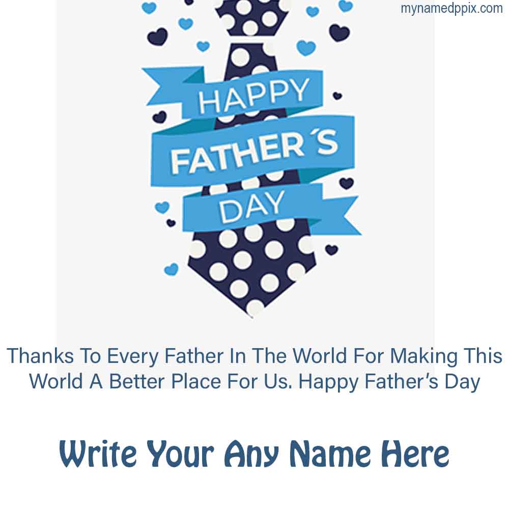 Write My Name On Father’s Day 2023 Greetings Card Maker