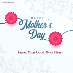 Write Name On 2023 Happy Mothers Day Wishes Photo Making